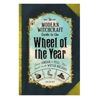 Modern Witchcraft Guide to the Wheel of the Year - Nock, Judy Ann