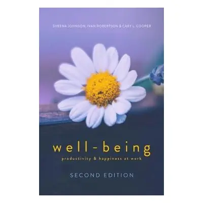 WELL-BEING - Johnson, Sheena a Robertson, Ivan a Cooper, Cary L.