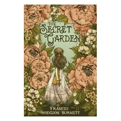 Secret Garden - Burnett, Frances Hodgson a Burnett, Frances Hodgson