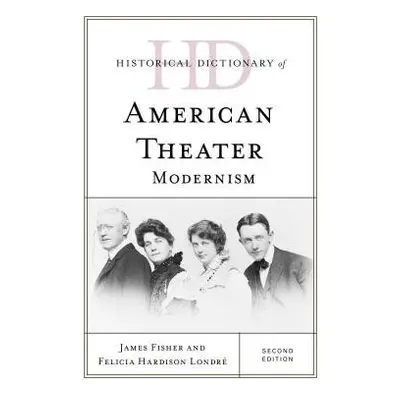 Historical Dictionary of American Theater - Fisher, James a Londre, Felicia Hardison