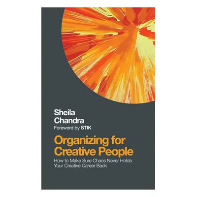 Organising for Creative People - Chandra, Sheila