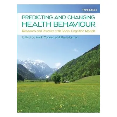 Predicting and Changing Health Behaviour: Research and Practice with Social Cognition Models - C