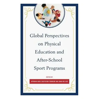 Global Perspectives on Physical Education and After-School Sport Programs