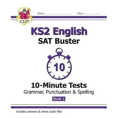 KS2 English SAT Buster 10-Minute Tests: Grammar, Punctuation a Spelling - Book 1 (for 2024) - CG