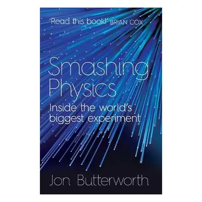 Smashing Physics - Butterworth, Jon