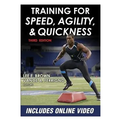 Training for Speed, Agility, and Quickness - Ferrigno, Vance A.