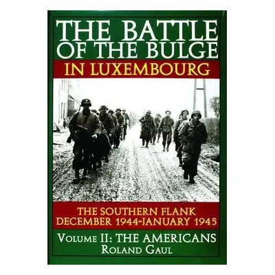 Battle of the Bulge in Luxembourg - Gaul, Roland