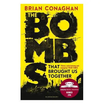 Bombs That Brought Us Together - Conaghan, Brian