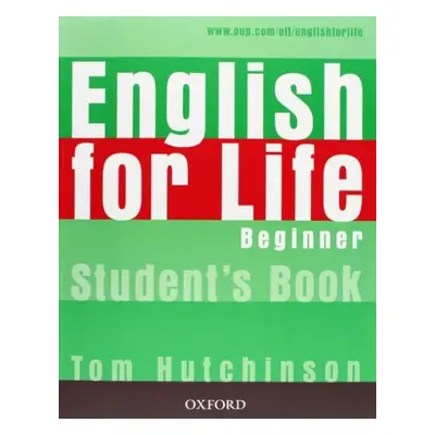 English for Life: Beginner: Student's Book - Hutchinson, Tom