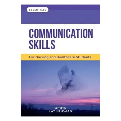 Communication Skills - Norman, Kay (Head of Department for Practice Learning and Partnerships, U