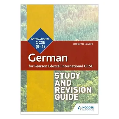 Pearson Edexcel International GCSE German Study and Revision Guide - Lanzer, Harriette