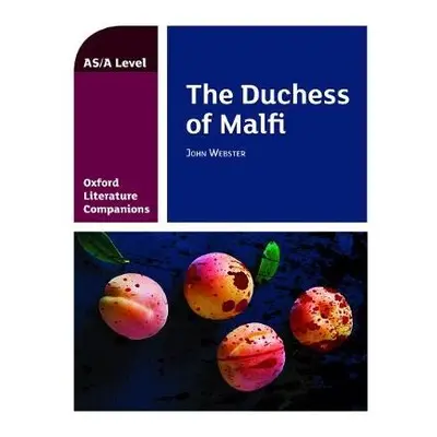 Oxford Literature Companions: The Duchess of Malfi - Fielder, Su