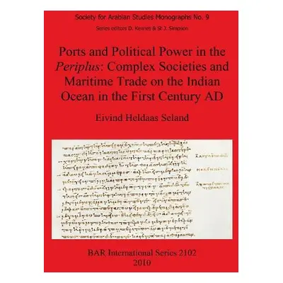 Ports and Political Power in the Periplus Complex societies and maritime trade on the Indian Oce