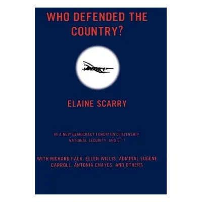 Who Defended The Country? - Scarry, Elaine