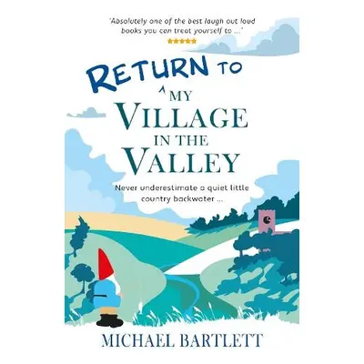 Return to My Village in the Valley - Bartlett, Michael