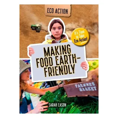 Making Food Earth-Friendly - Eason, Sarah