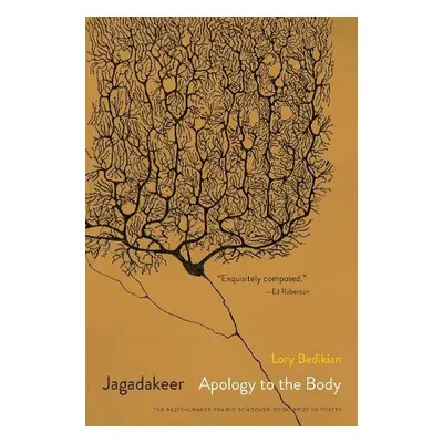 Jagadakeer: Apology to the Body - Bedikian, Lory