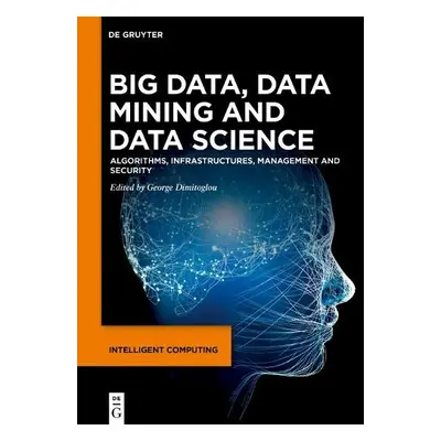 Big Data, Data Mining and Data Science