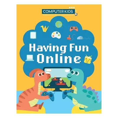 Computer Kids: Having Fun Online - Gifford, Clive