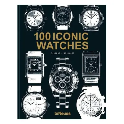 100 Iconic Watches - Brunner, Gisbert L.