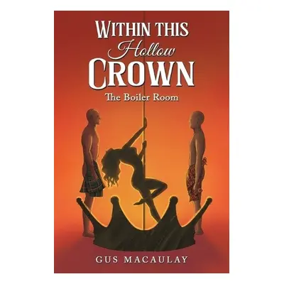 Within this Hollow Crown - Macaulay, Gus