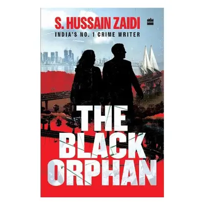 Black Orphan - Zaidi, Hussain S.