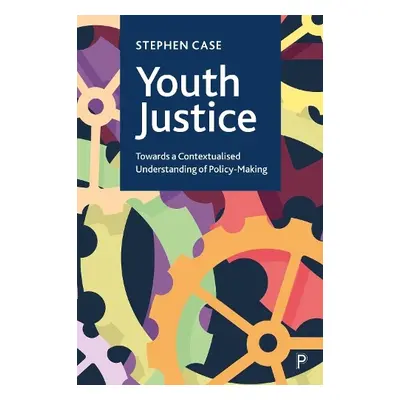 Youth Justice - Case, Stephen (Loughborough University)