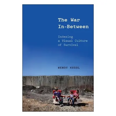 War In-Between - Kozol, Wendy