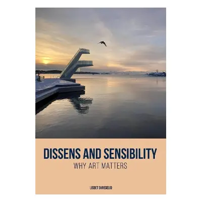 Dissens and Sensibility - Skregelid, Lisbet (University of Agder)