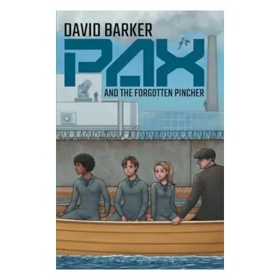 PAX and the Forgotten Pincher - Barker, David