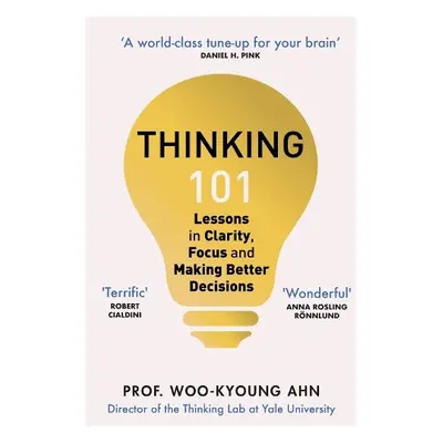 Thinking 101 - Ahn, Woo-kyoung