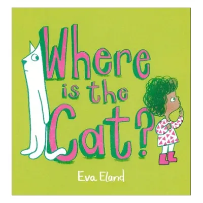 Where Is the Cat? - Eland, Eva