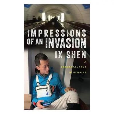 Impressions of an Invasion - Shen, IX