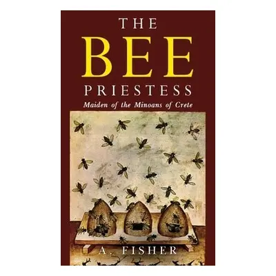 Bee Priestess - Fisher, A.