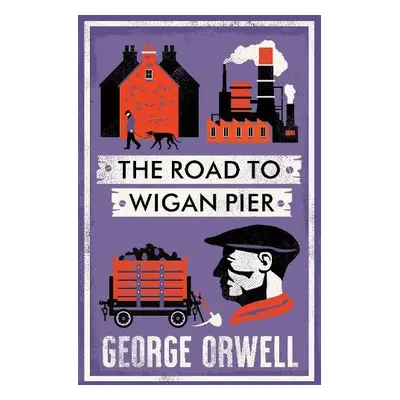 Road to Wigan Pier - Orwell, George