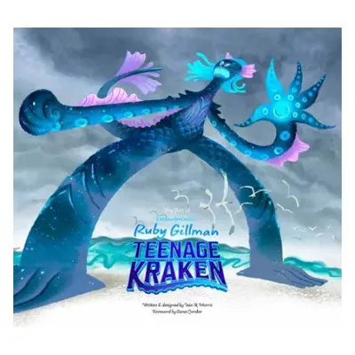 Art of DreamWorks Ruby Gillman: Teenage Kraken - Morris, Iain