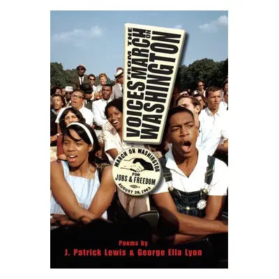 Voices from the March on Washington - Lyon, George Ella a Lewis, J. Patrick