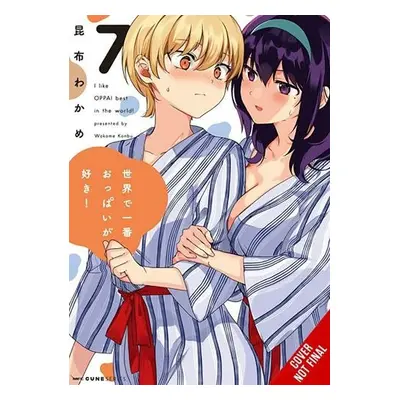 Breasts Are My Favorite Things in the World!, Vol. 7 - Konbu, Wakame