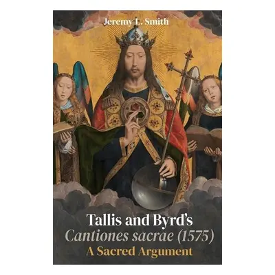 Tallis and Byrd’s Cantiones sacrae (1575) - Smith, Jeremy L. (Customer)