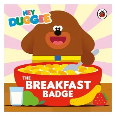 Hey Duggee: The Breakfast Badge - Hey Duggee