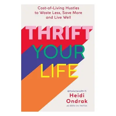 Thrift Your Life - Ondrak, Heidi