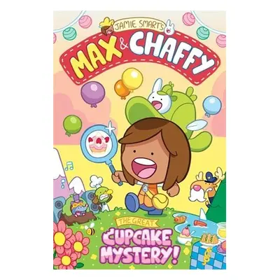 Max and Chaffy 2: The Great Cupcake Mystery - Smart, Jamie