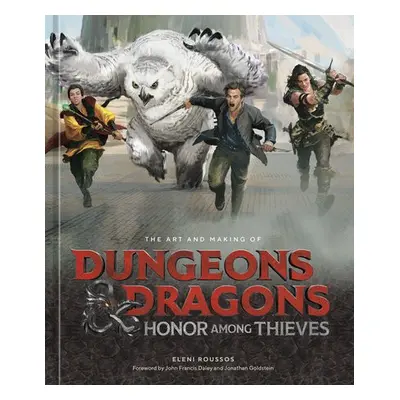 Art and Making of Dungeons a Dragons: Honor Among Thieves - Roussos, Eleni