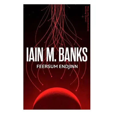 Feersum Endjinn - Banks, Iain M.