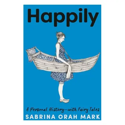 Happily - Mark, Sabrina Orah