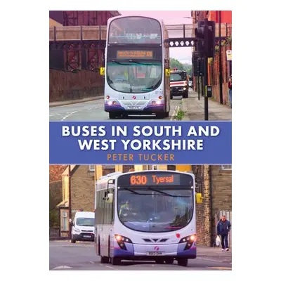 Buses in South and West Yorkshire - Tucker, Peter