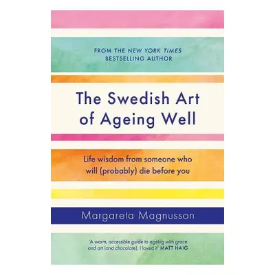 Swedish Art of Ageing Well - Magnusson, Margareta