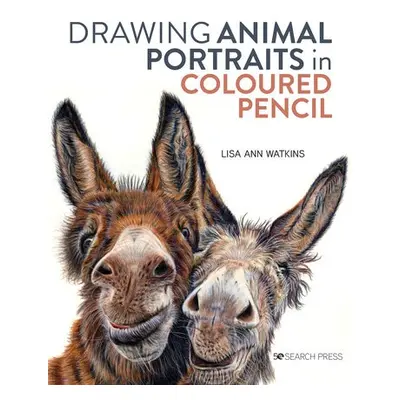 Drawing Animal Portraits in Coloured Pencil - Watkins, Lisa Ann