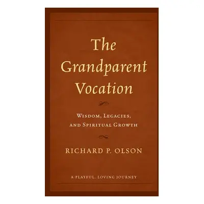 Grandparent Vocation - Olson, Richard P.