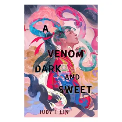 Venom Dark and Sweet - Lin, Judy I.